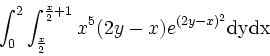 \begin{displaymath}
\int_0^2\int_{x\over 2}^{{x\over 2} + 1} x^5 (2y-x) e^{(2y-x)^2} {\mathrm dy}{\mathrm dx}
\end{displaymath}