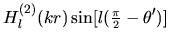 $\displaystyle H^{(2)}_l (kr) \sin [ l(\mbox{\small$\frac{\pi}{2}$}- \theta' )]$