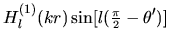 $\displaystyle H^{(1)}_l (kr) \sin [ l(\mbox{\small$\frac{\pi}{2}$}- \theta' )]$
