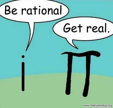 A cartoon showing the numbers i and pi where i is saying 'be rational' and pi is saying 'get real'.